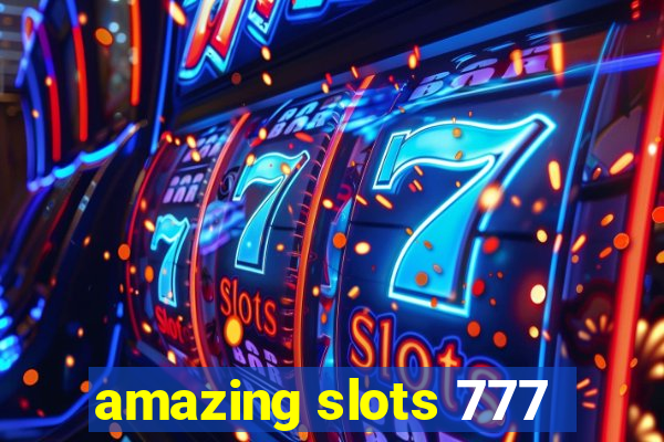 amazing slots 777